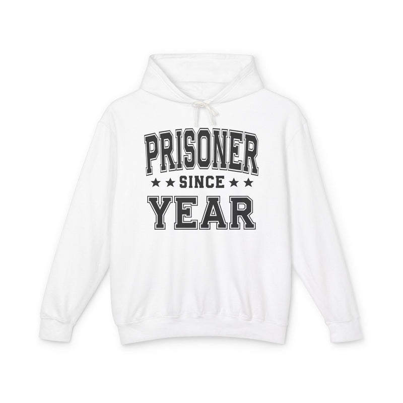 Prisoner Since (Personalized Date) — Humorous Marriage Milestone Hoodie