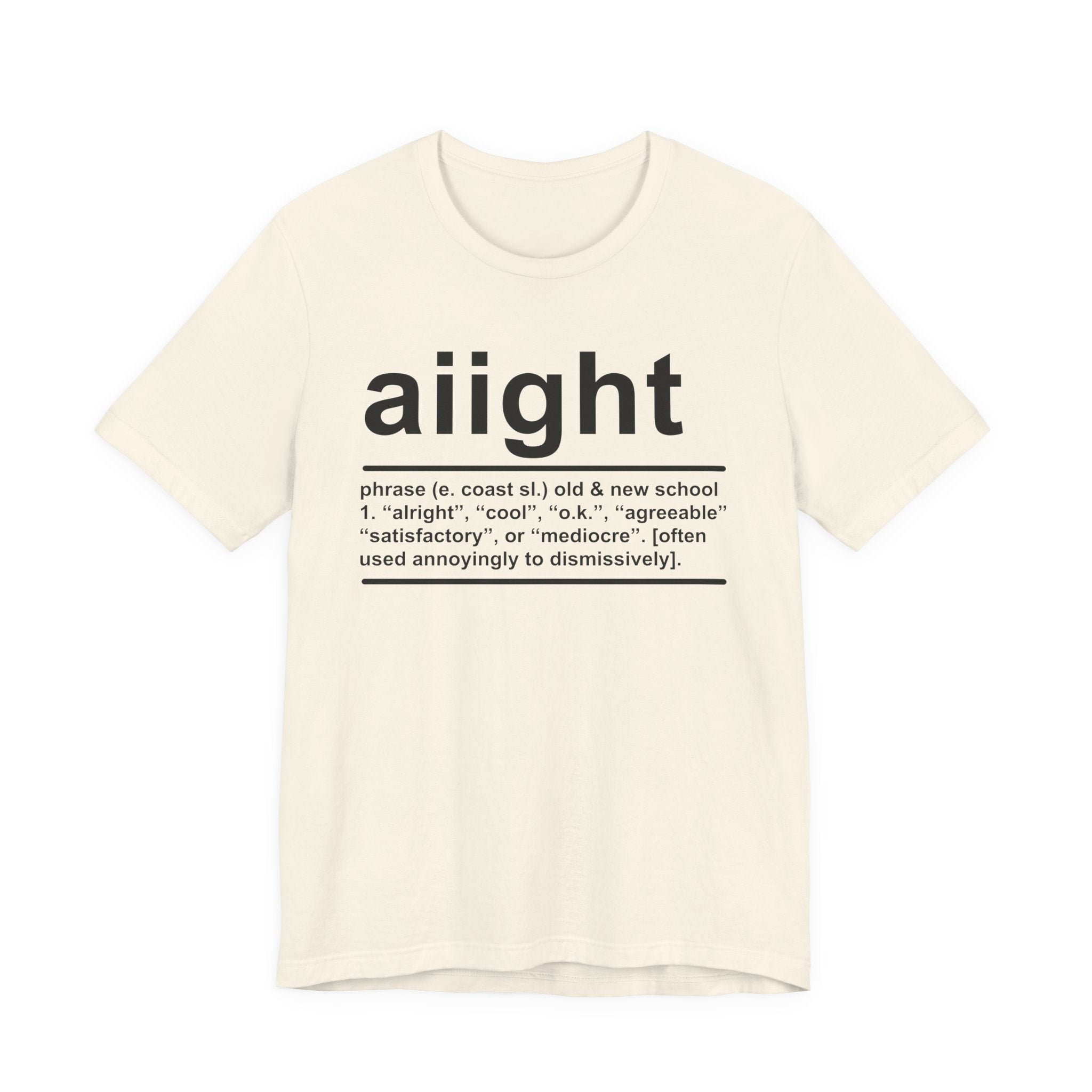 Aiight T-shirt