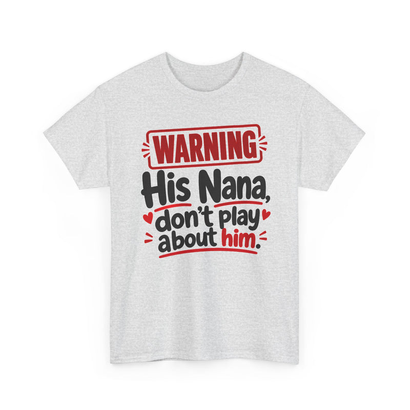 His Nana, Don't Play About Him － Adult Parent Child T-shirt