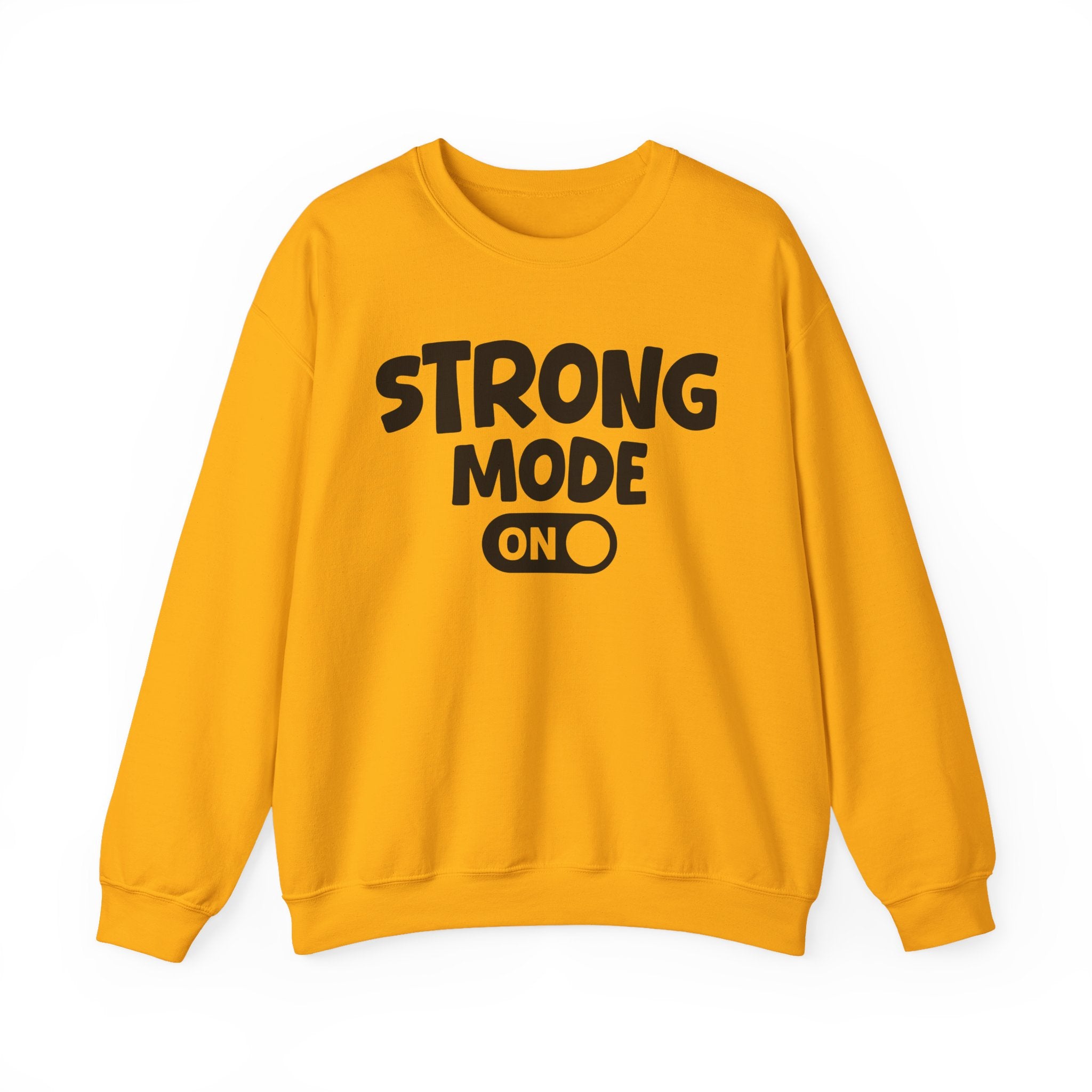 Strong Mode On — Motivational Positive Graphic Sweatshirt