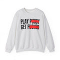 Play Get - Black Saying Sweatshirt