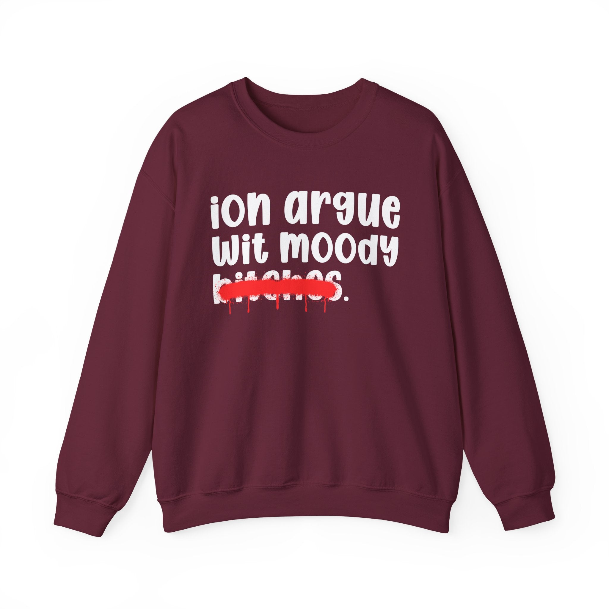 ION (I Don't) Argue Wit Moody Bitches — Funny...