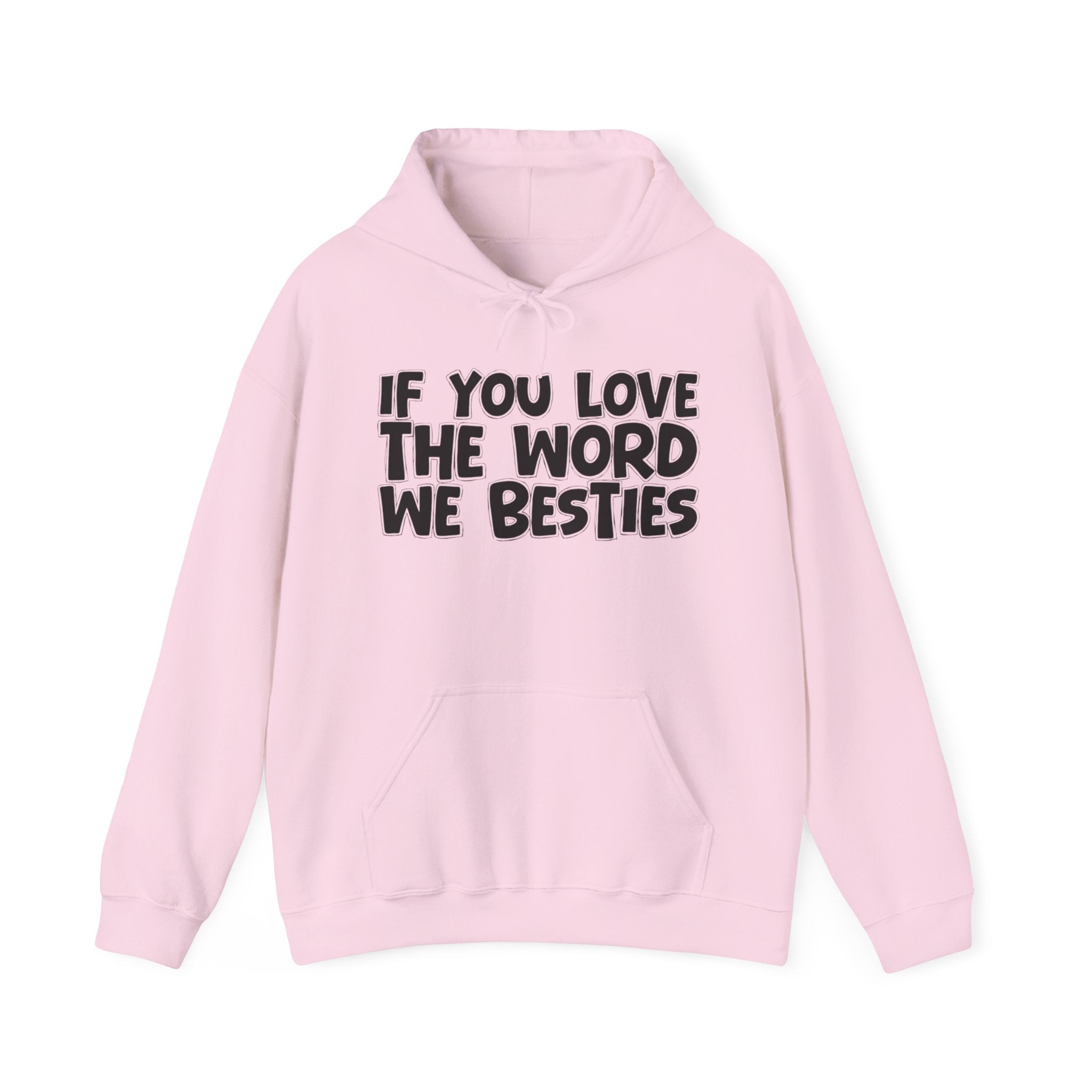 If You Love The Word We Besties- Inspirational Faith Hoodie