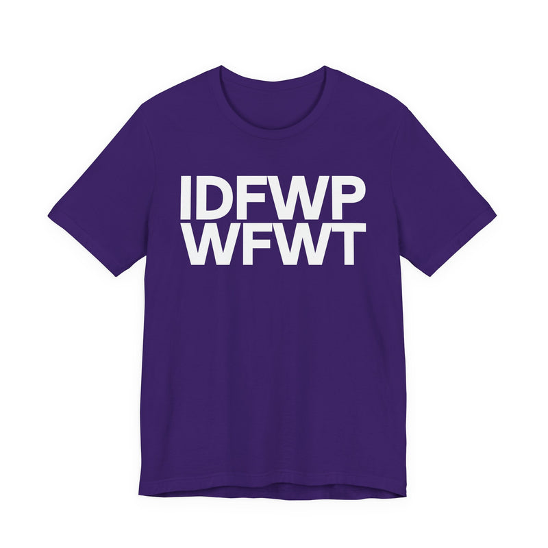 IDFWPWFWT (I Don't Fuck Wit People Who Fuck Wit Trump)  T-Shirt