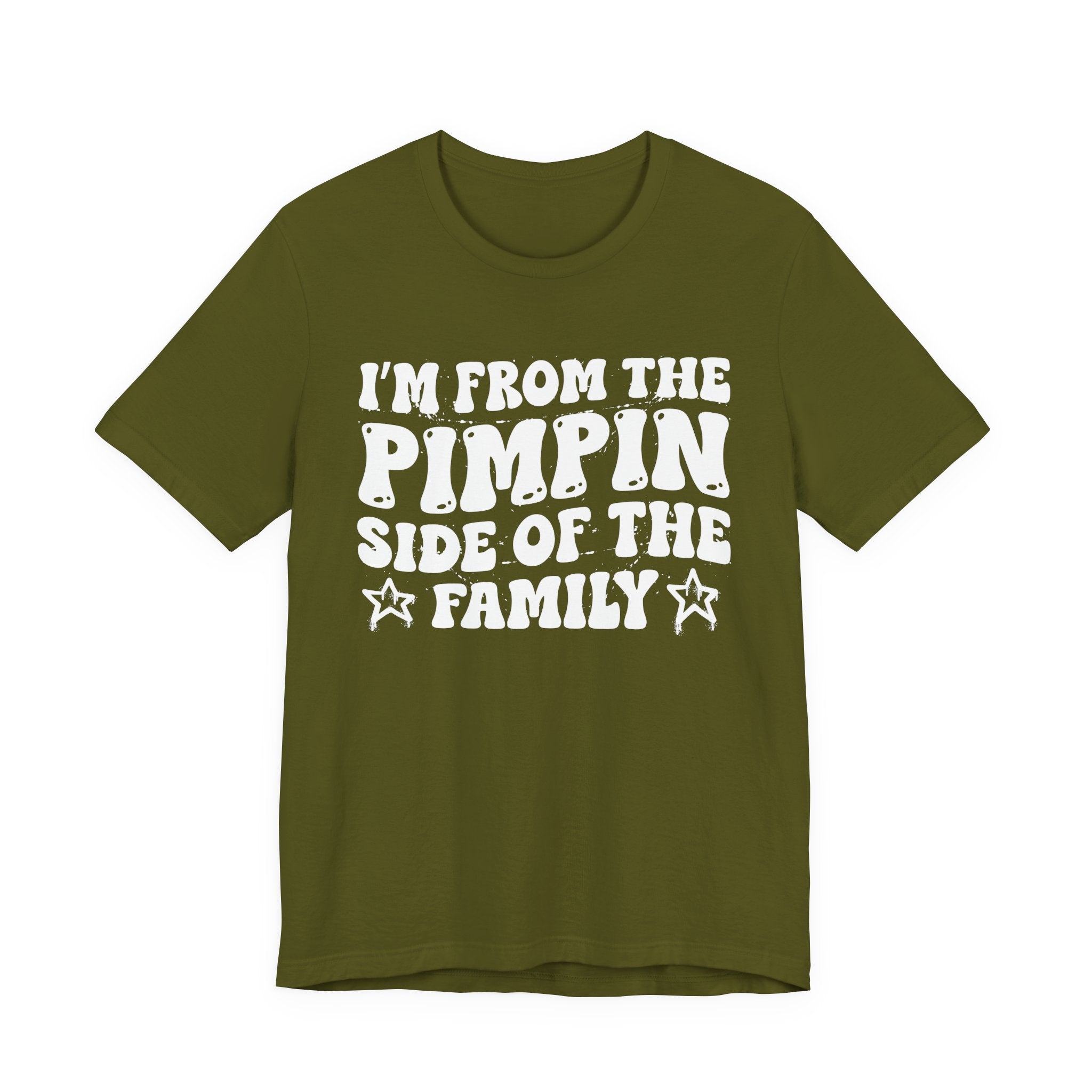 I'm From The Pimpin Side of the Family — Funny Family Pride T-Shirt