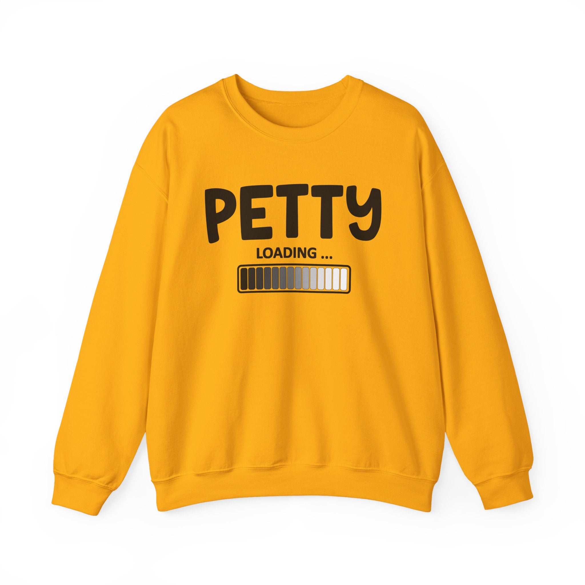 Petty Loading — Funny Petty Energy Sweatshirt
