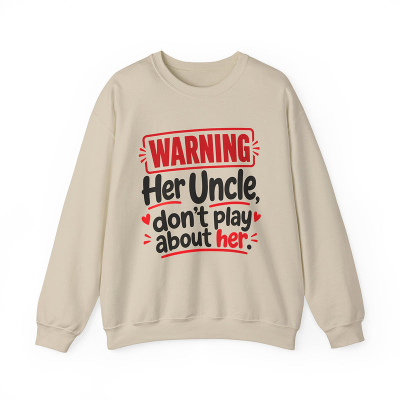 Her Uncle, Don't Play About Her — Funny Parent Child Sweatshirt