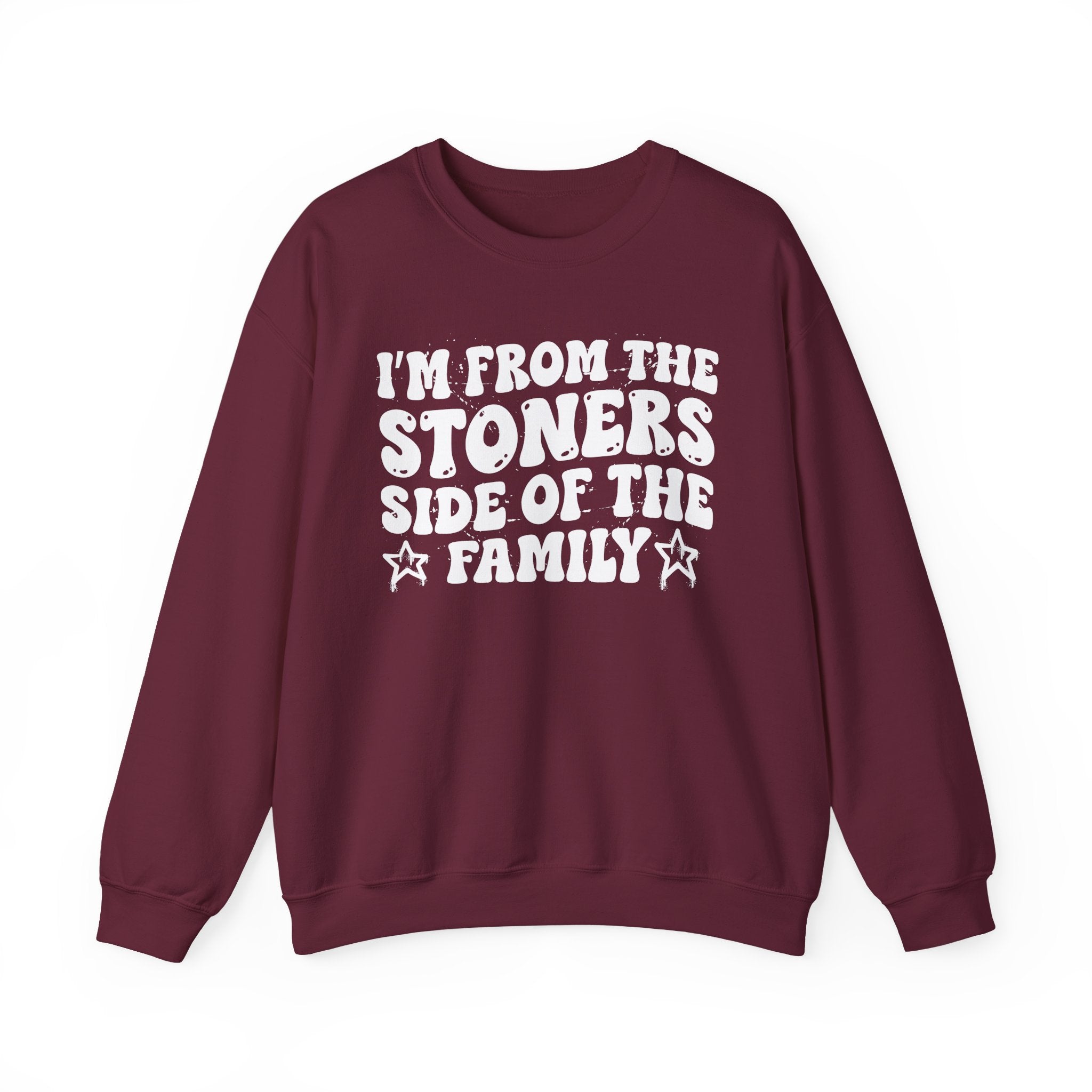 I'm From The Stoners Side of the Family - Funny Family Pride Sweatshirt