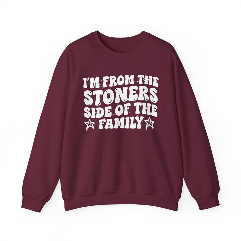 I'm From The Stoners Side of the Family — Funny Family Pride Sweatshirt