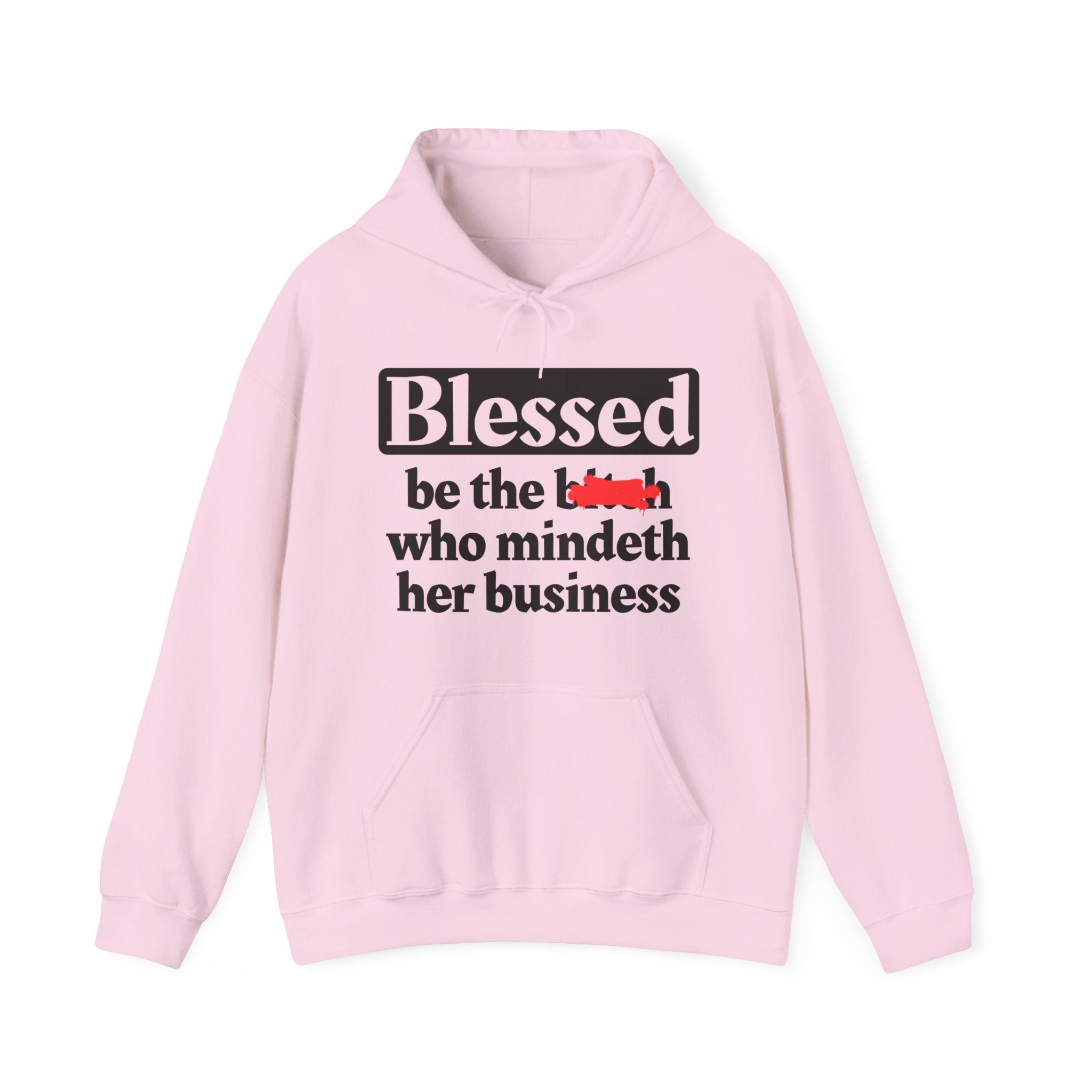 Blessed Be The Bitch Who Mindeth Her Business － Hoodie
