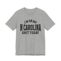I'm On My N Carolina Shit Today T-shirt