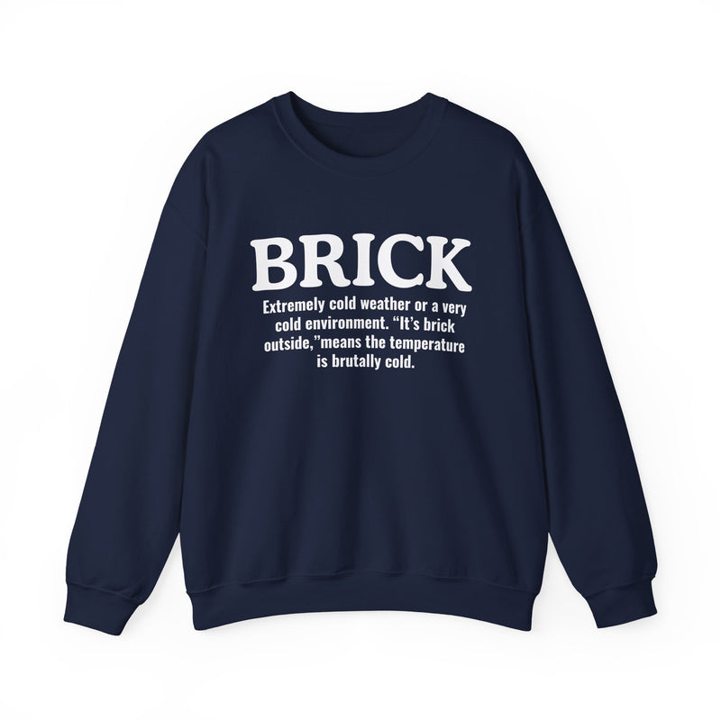 Brick — Street Slang Definition Sweatshirt