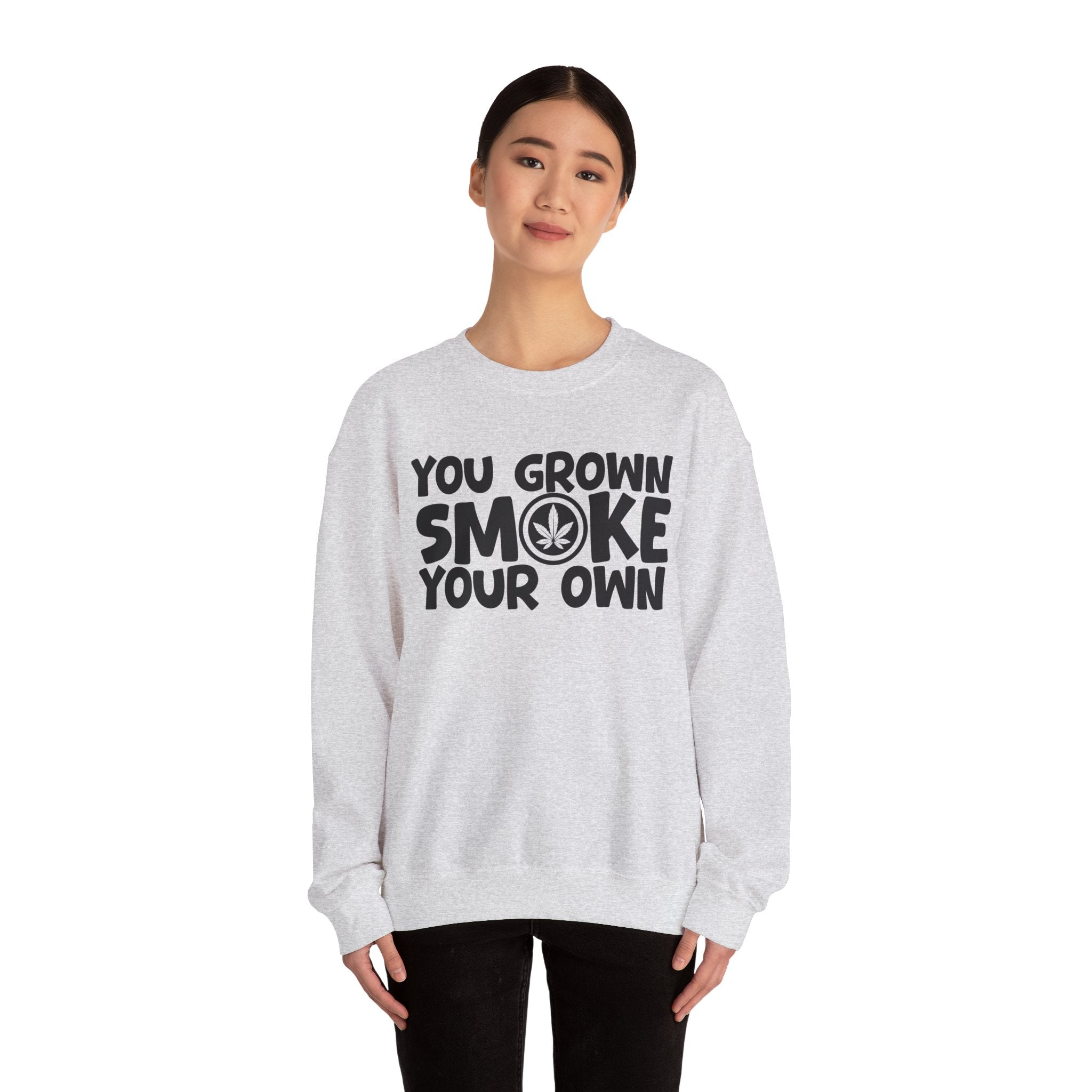 You Grown Smoke Your Own - Funny Back In The Days Sweatshirt