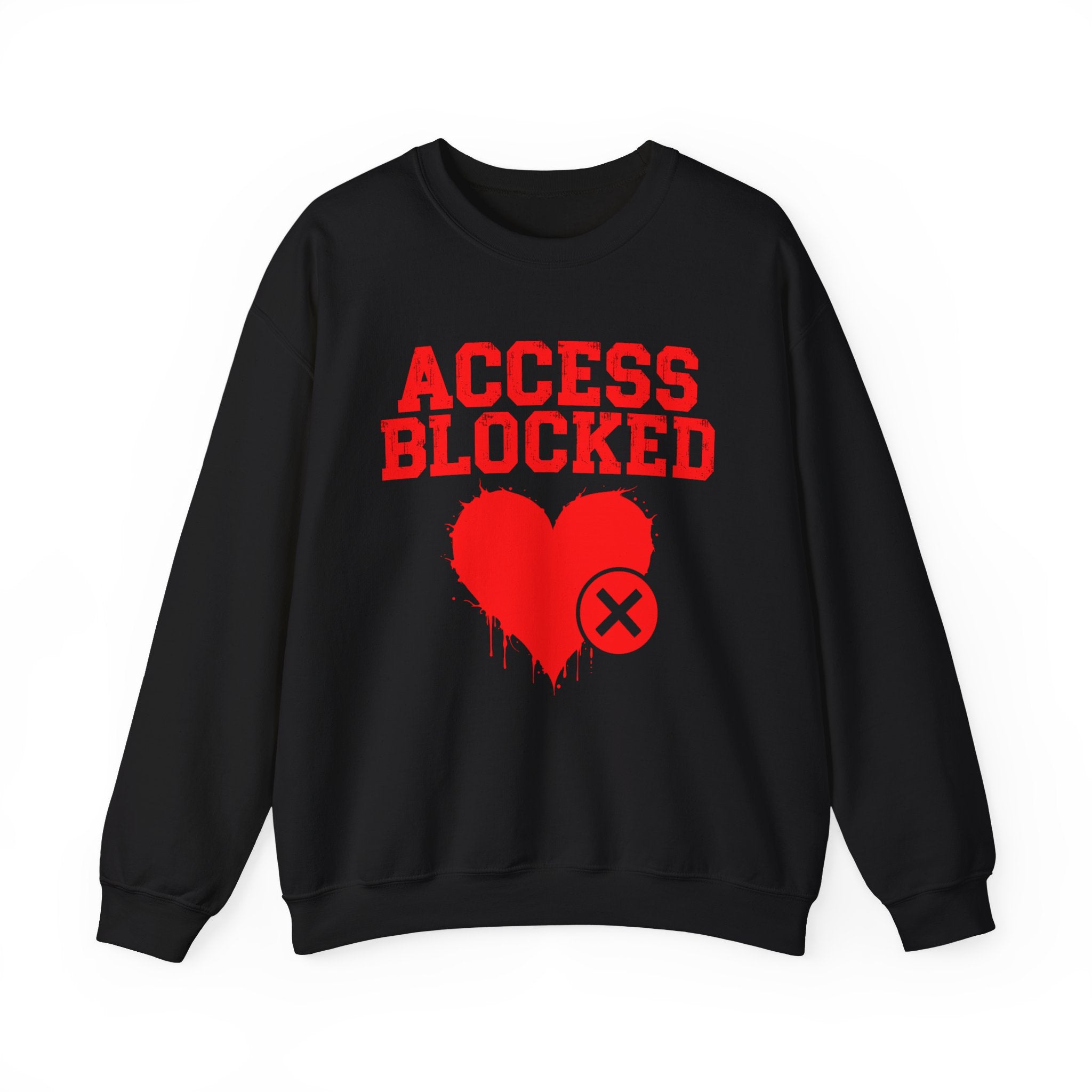 Access Blocked Heart — Relationship Rejection Sweatshirt