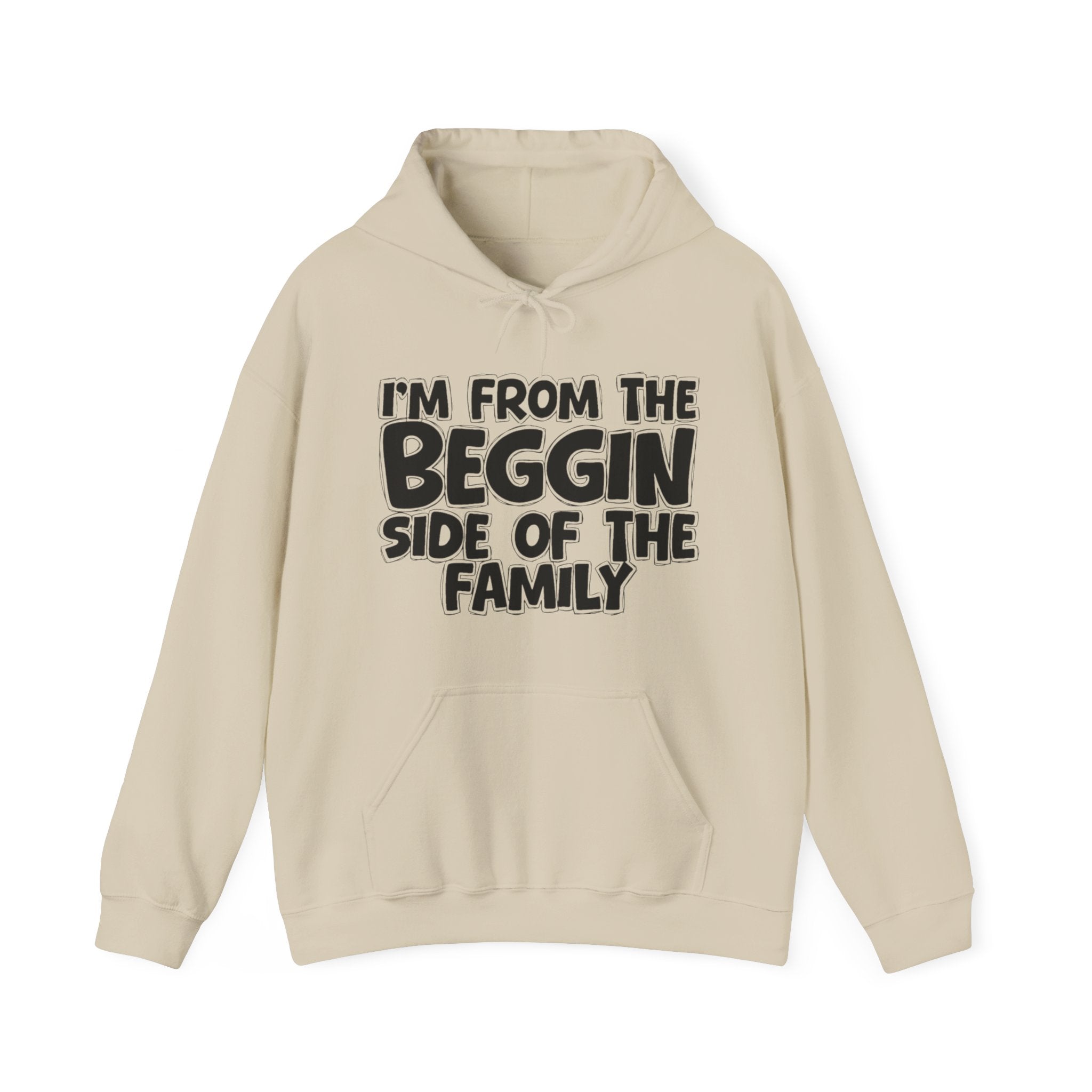 I'm From the Beggin Side of the Family - Funny Family Pride Hoodie