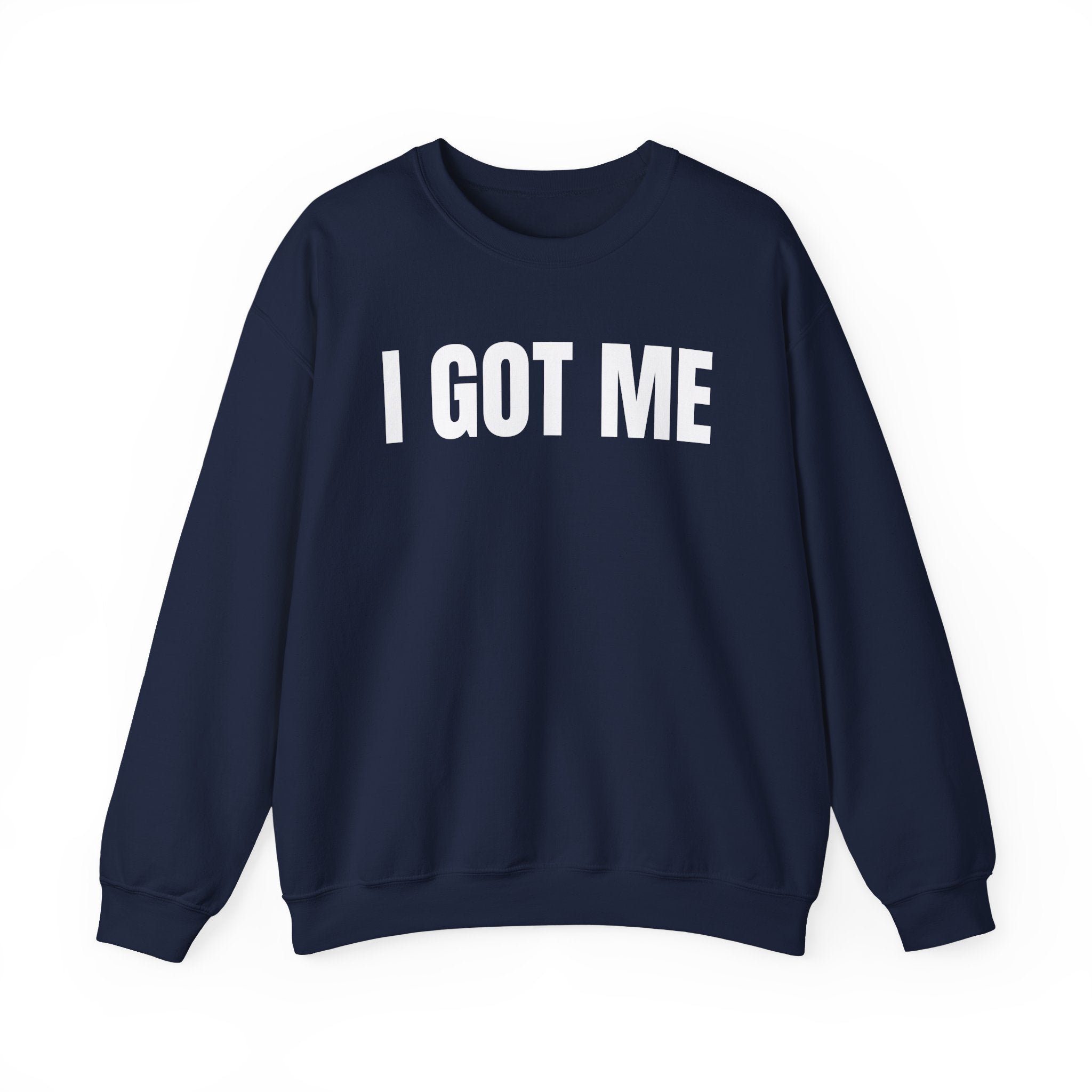 I Got Me — Sweatshirt