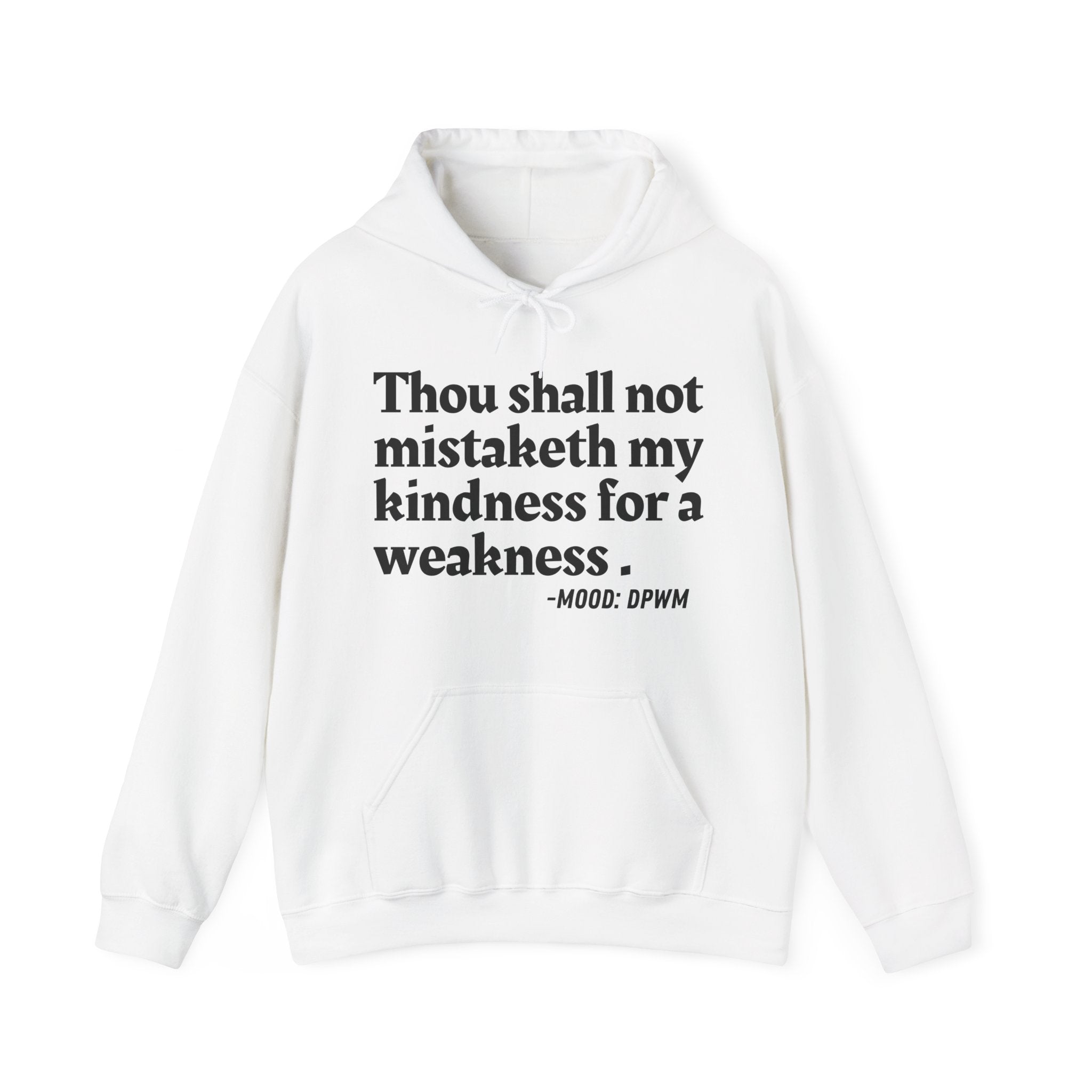 Thou Shall Not Mistaketh My Kindness For A Weakness  — Vintage Hoodie