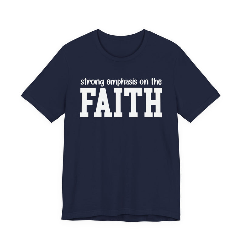 Strong Emphasis On The FAITH T-Shirt