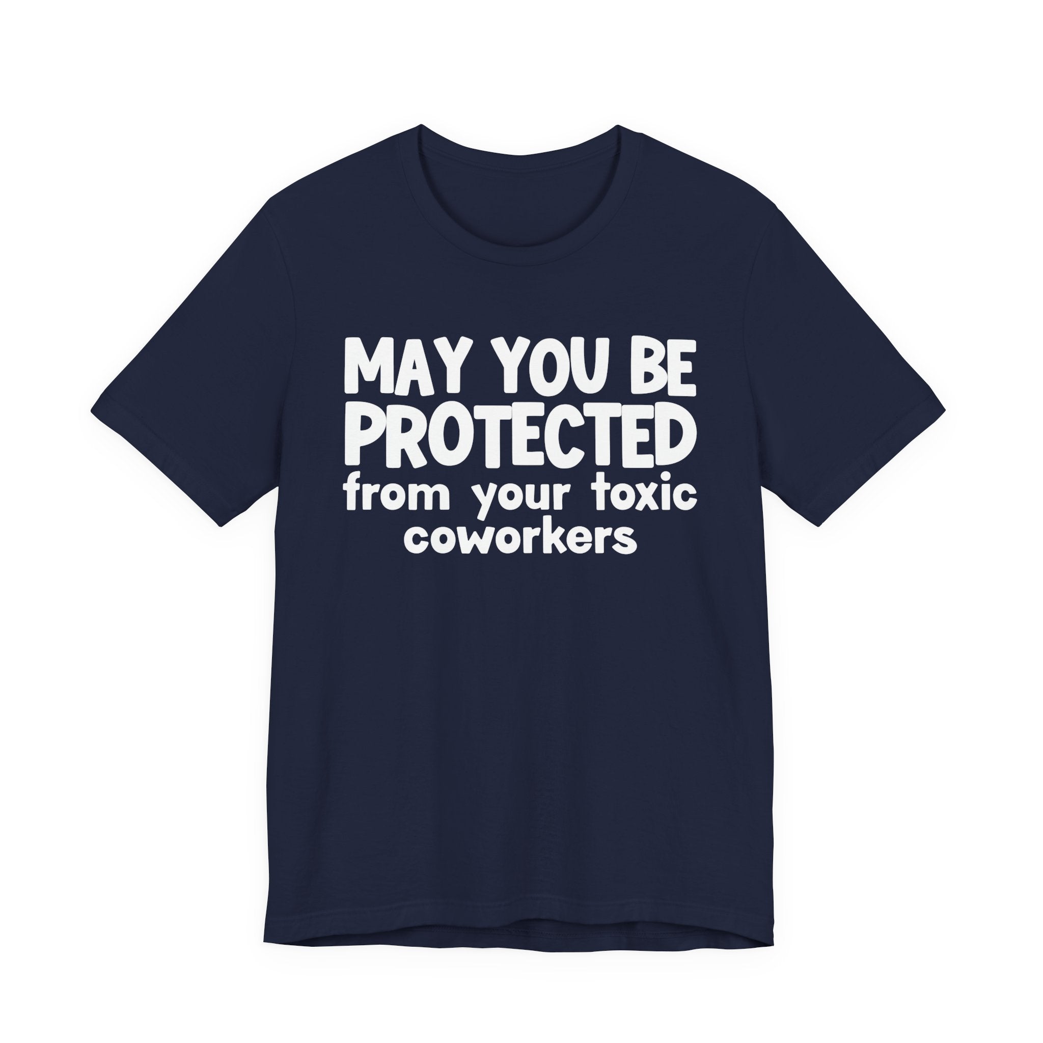 May You Be Protected From Your Toxic Coworkers - Inspirational Statement T-Shirt