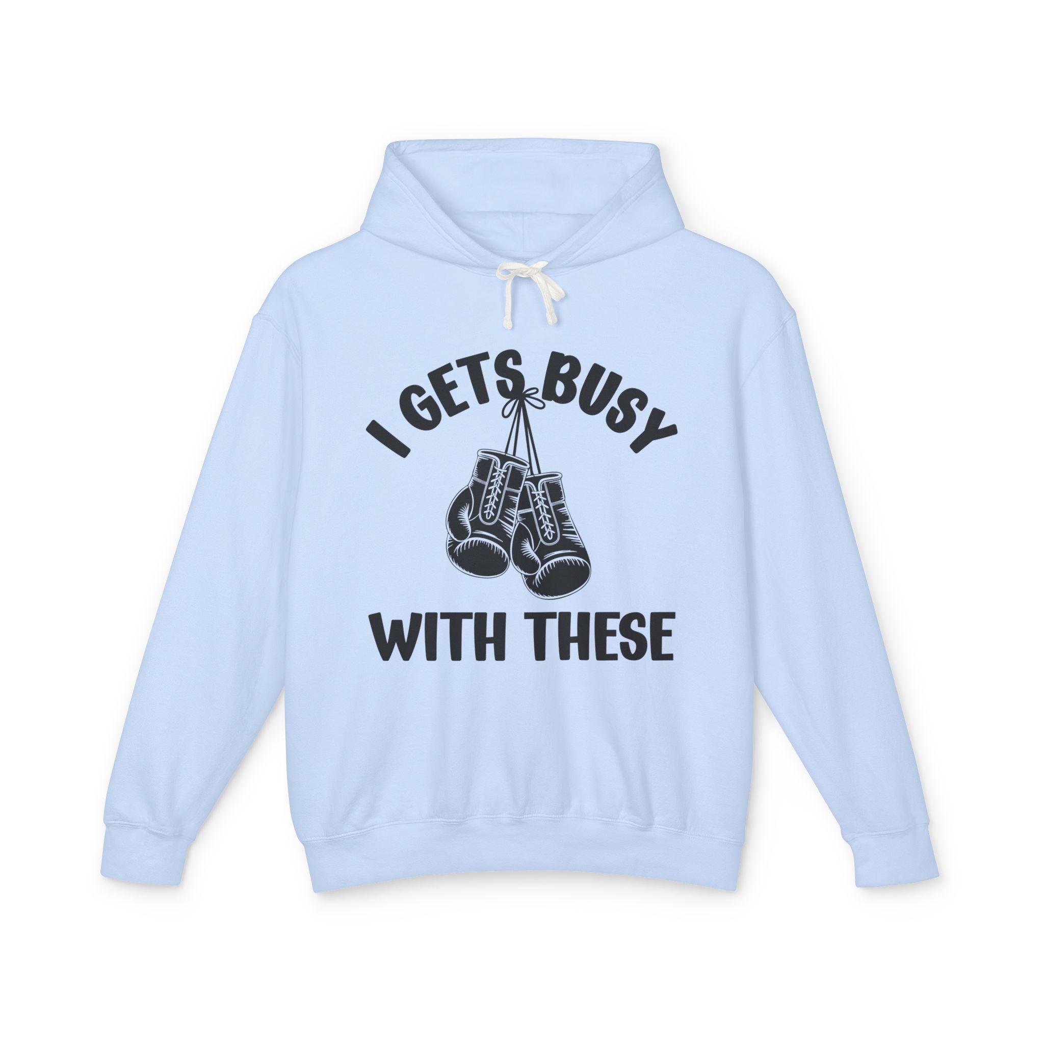 I Gets Busy With These - Bold Boxer Statement Hoodie