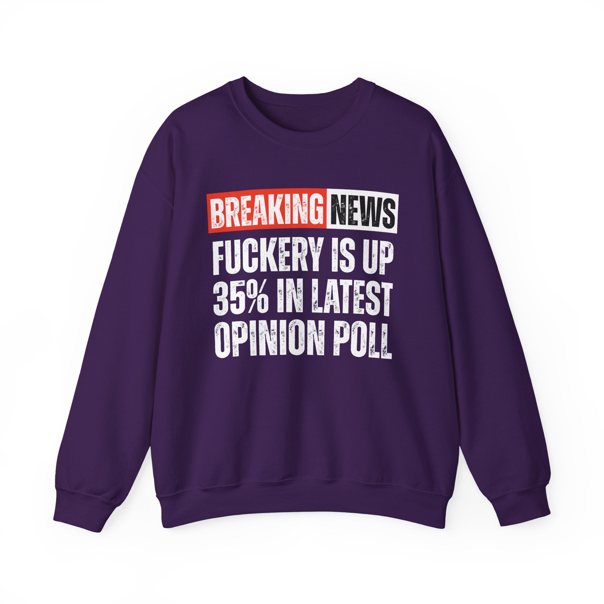 Breaking News: Fuckery Is Up 35% In Latest Opinion Poll － Funny News Alert Sweatshirt