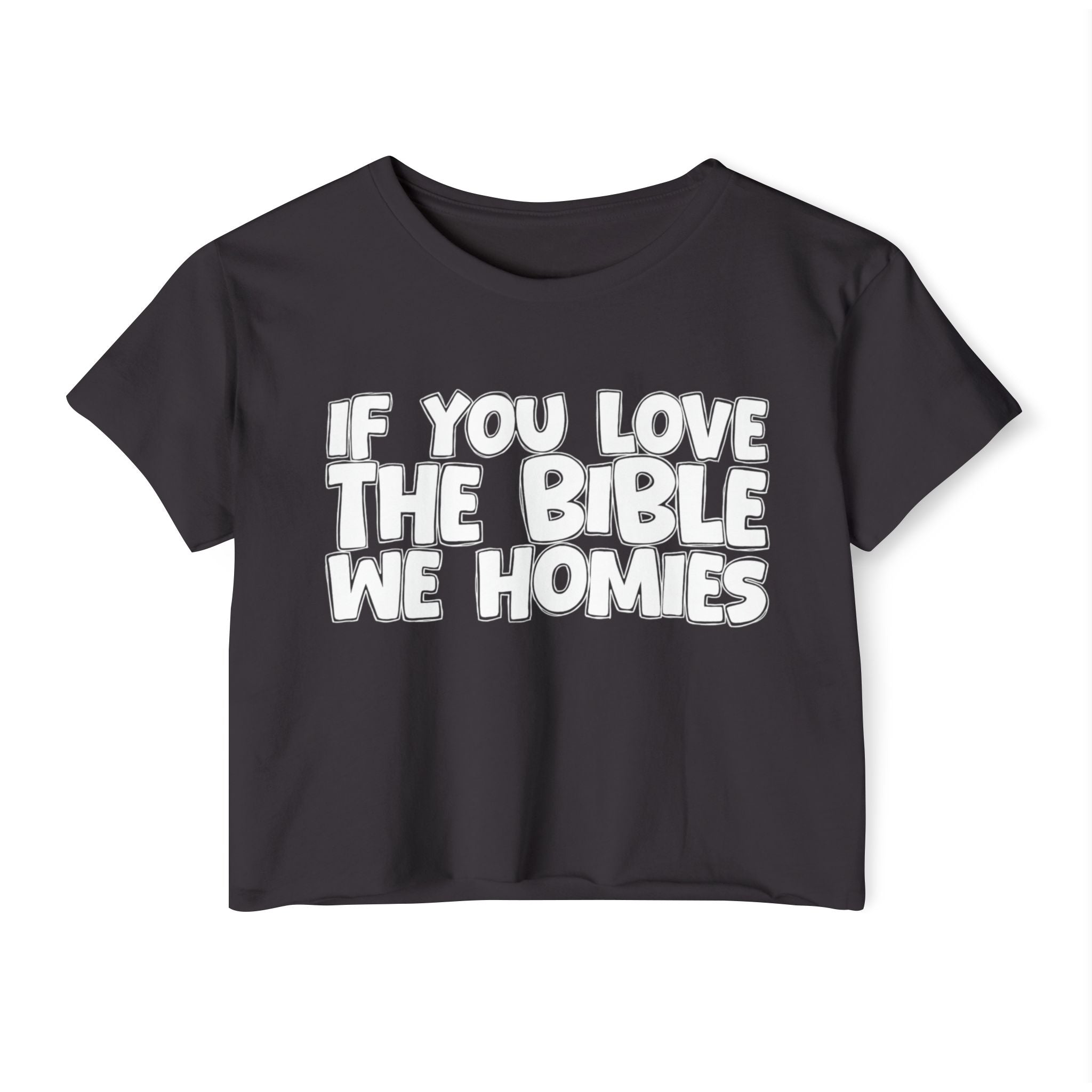 If You Love The Bible We Homies - Spiritual Pride Crop Top
