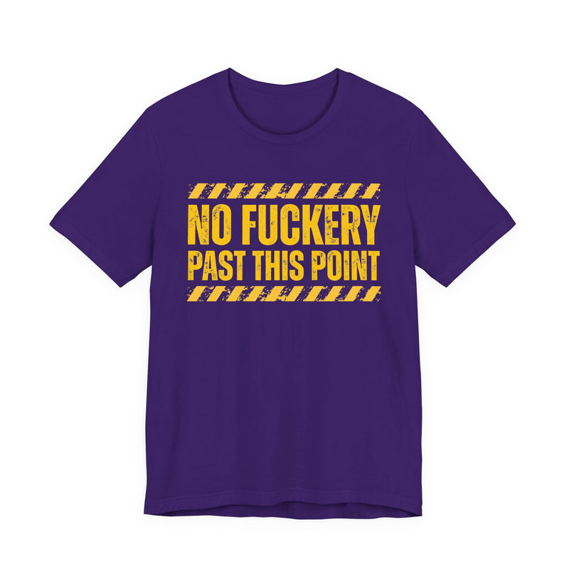 No Fuckery Past This Point－Boundaries Setting Statement T-Shirt