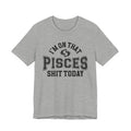 I'm On That Pisces Shit Today T-shirt