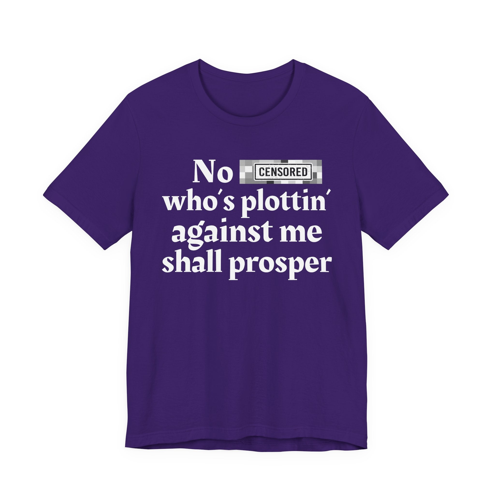 No Bitch Who's Plottin' Against Me Shall Prosper — Bold Christian Statement T-Shirt