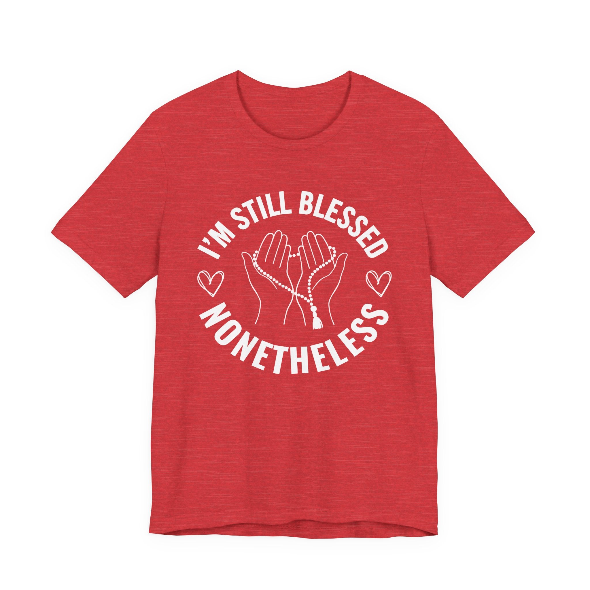 I'm Still Blessed Nonetheless T-shirt