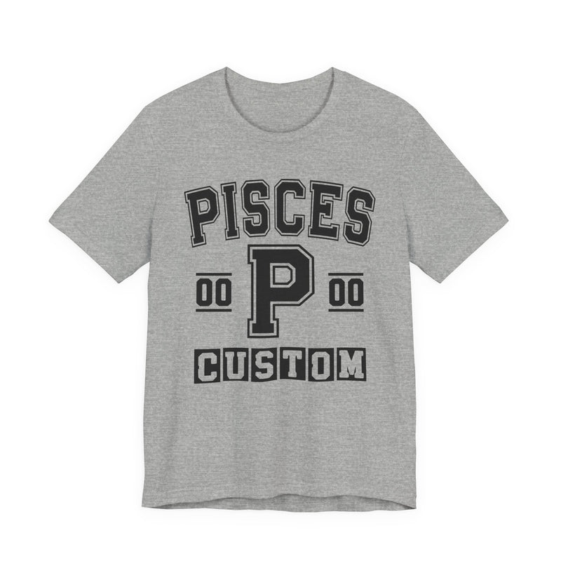 Custom Pisces Varsity T-Shirt — Customize Birthday Day/Month/Year — Customize Season/nation/Society
