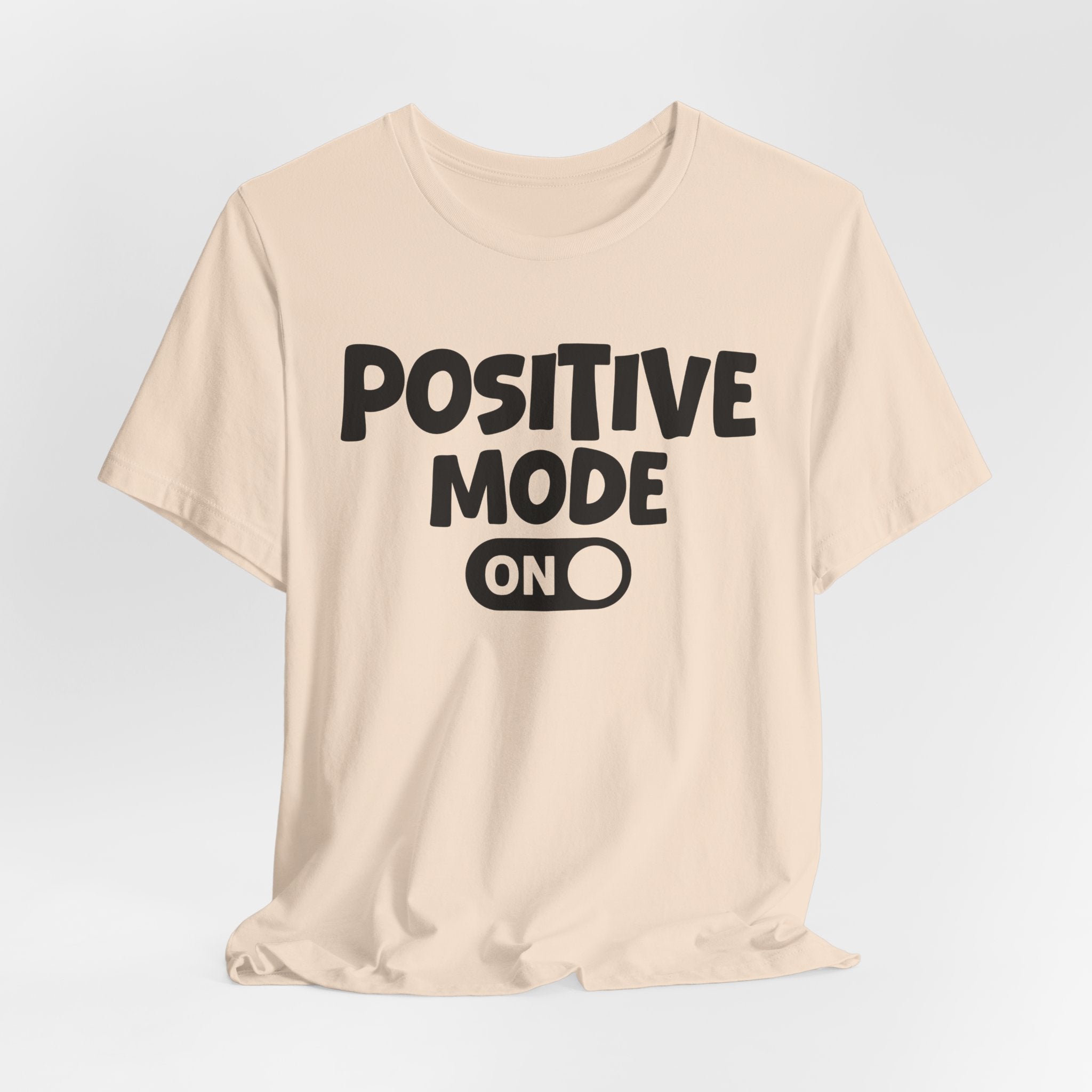 Positive Mode On — Motivational Positive Graphic Tee