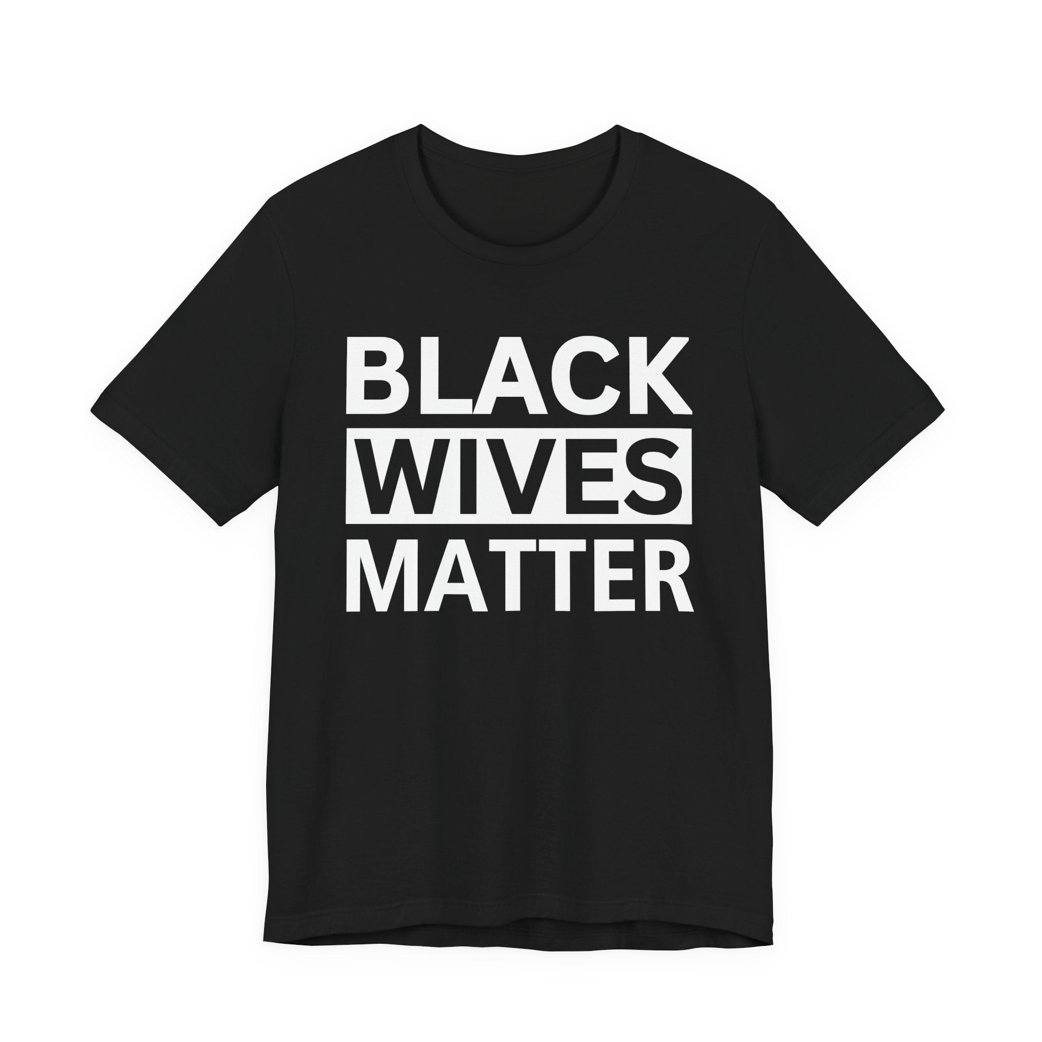 Black Wives Matter T-Shirt