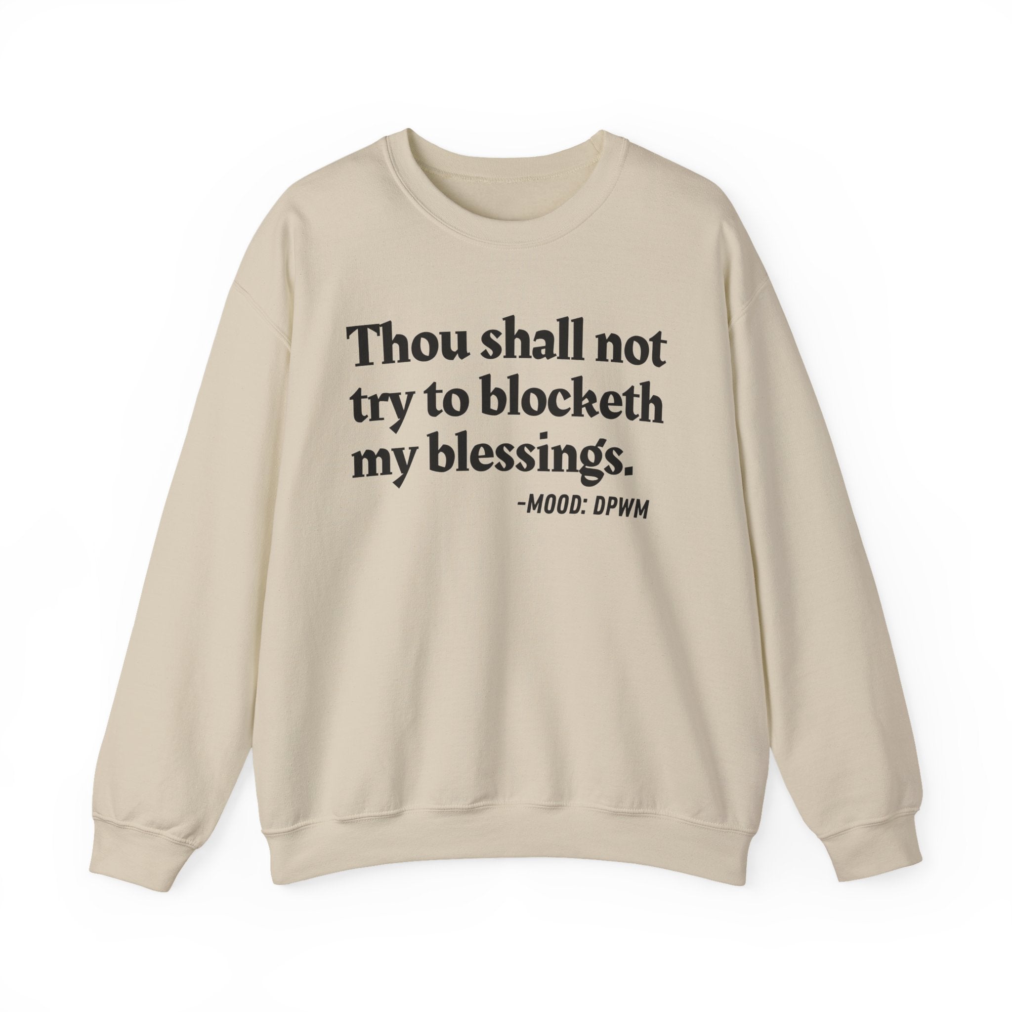 Thou Shall Not Try To Blocketh My Blessings — Funny Spiritual Quote Sweatshirt