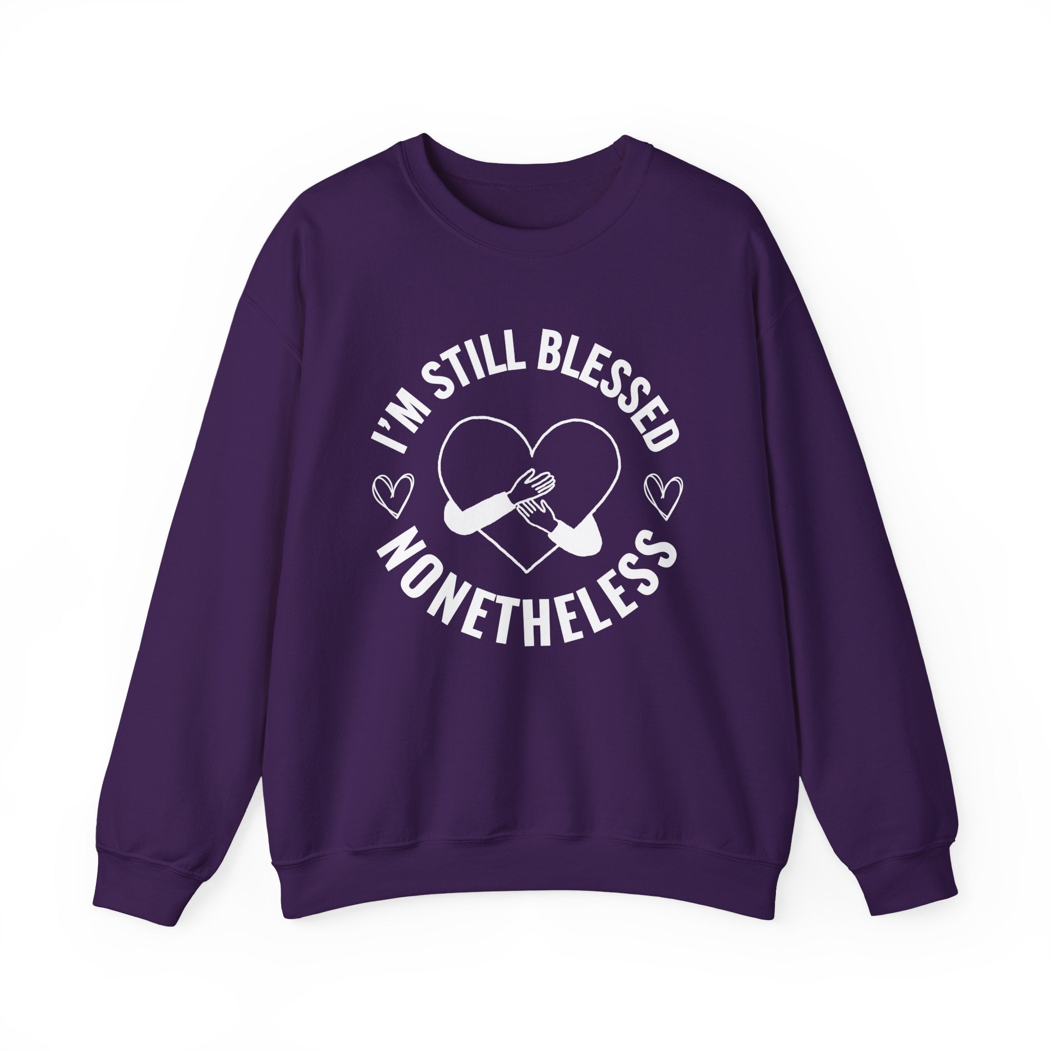 I'm Still Blessed Nonetheless (heart) - Sweatshirt