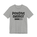 Positive Energy  100% Loaded - Motivational tee