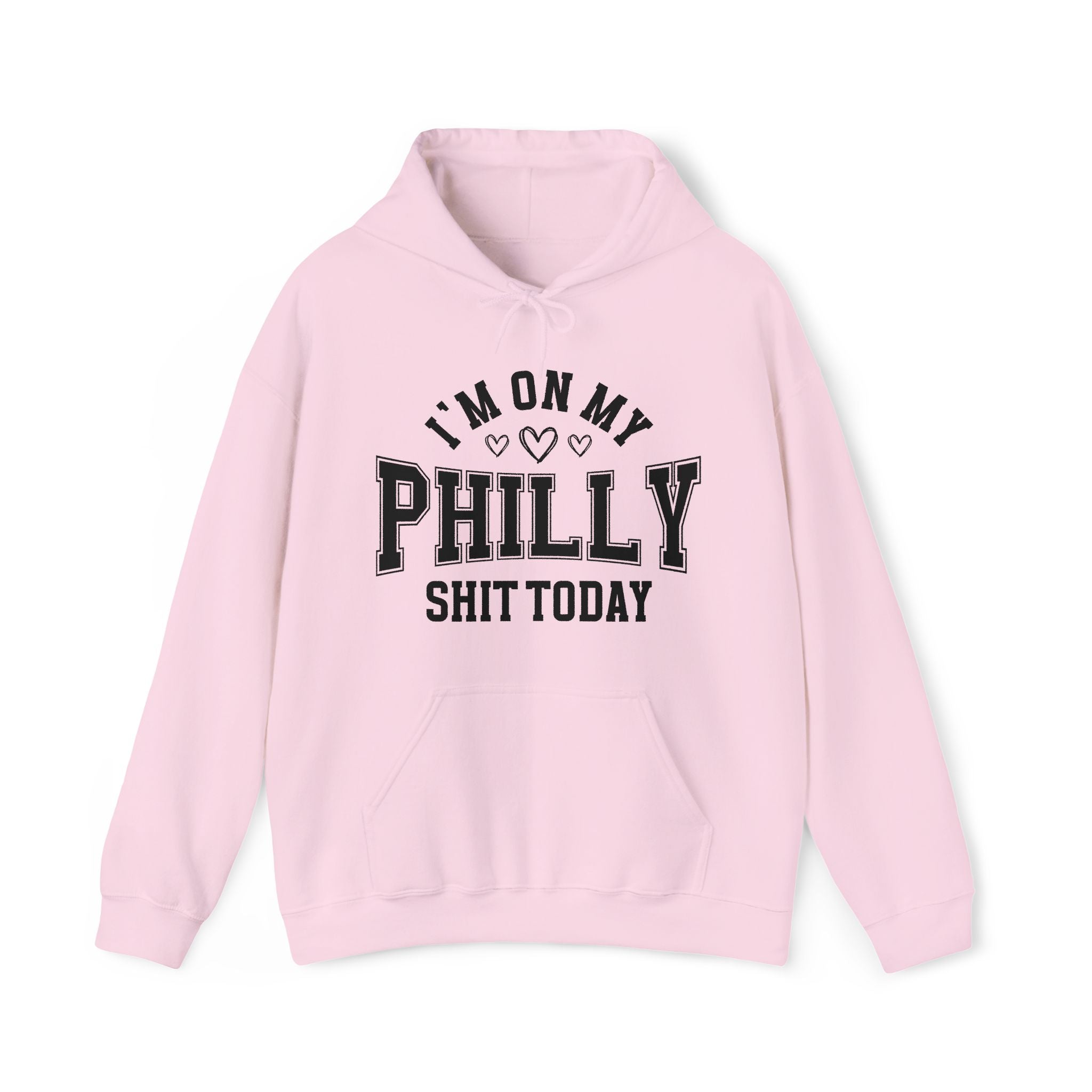 I'm On My Philly Shit Today (Hearts) - Hoodie