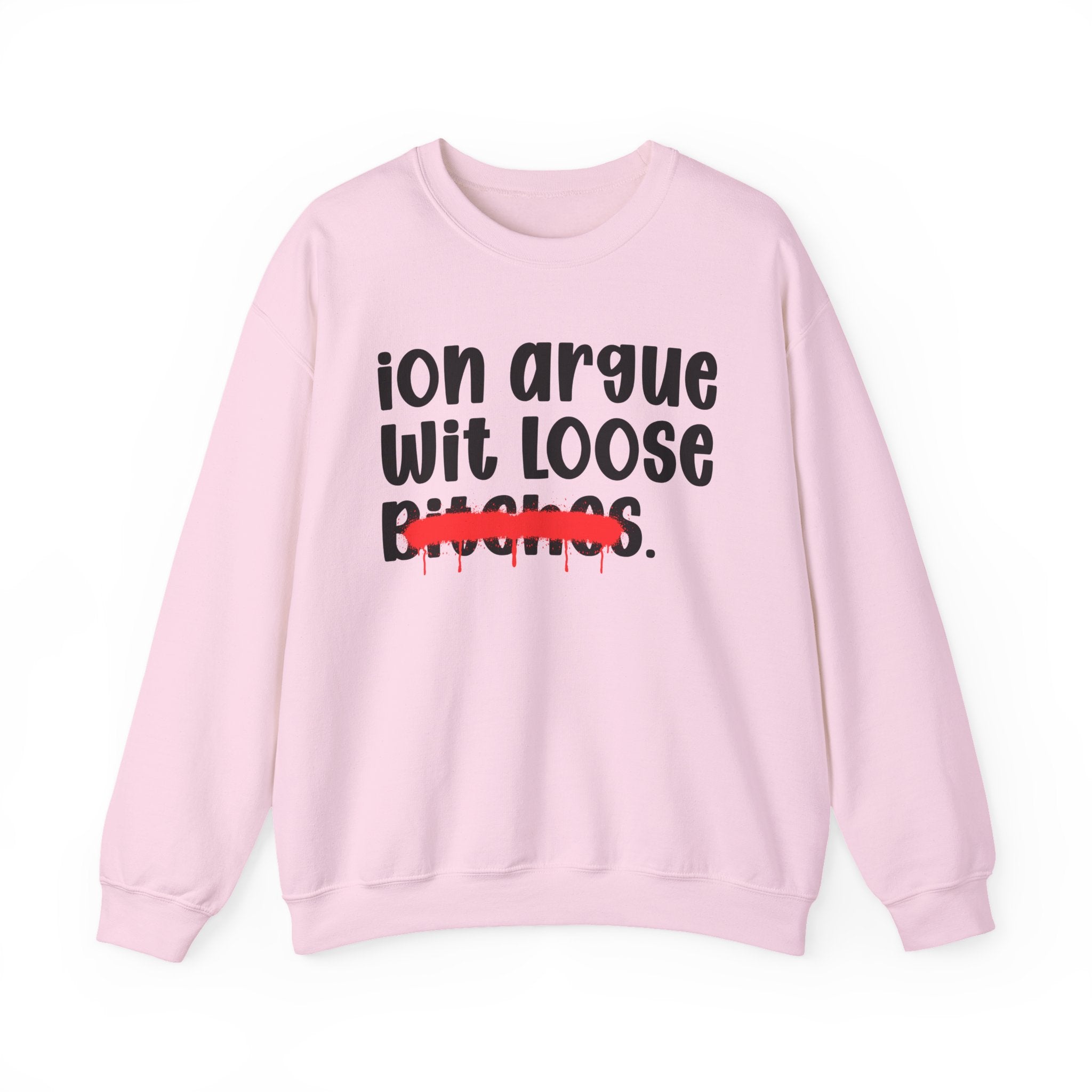 ION (I Don't) Argue Wit Loose Bitches — Funny...