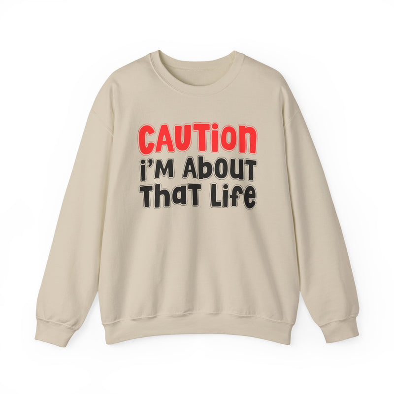 Caution I'm About That Life － Bold Street Statement Sweatshirt