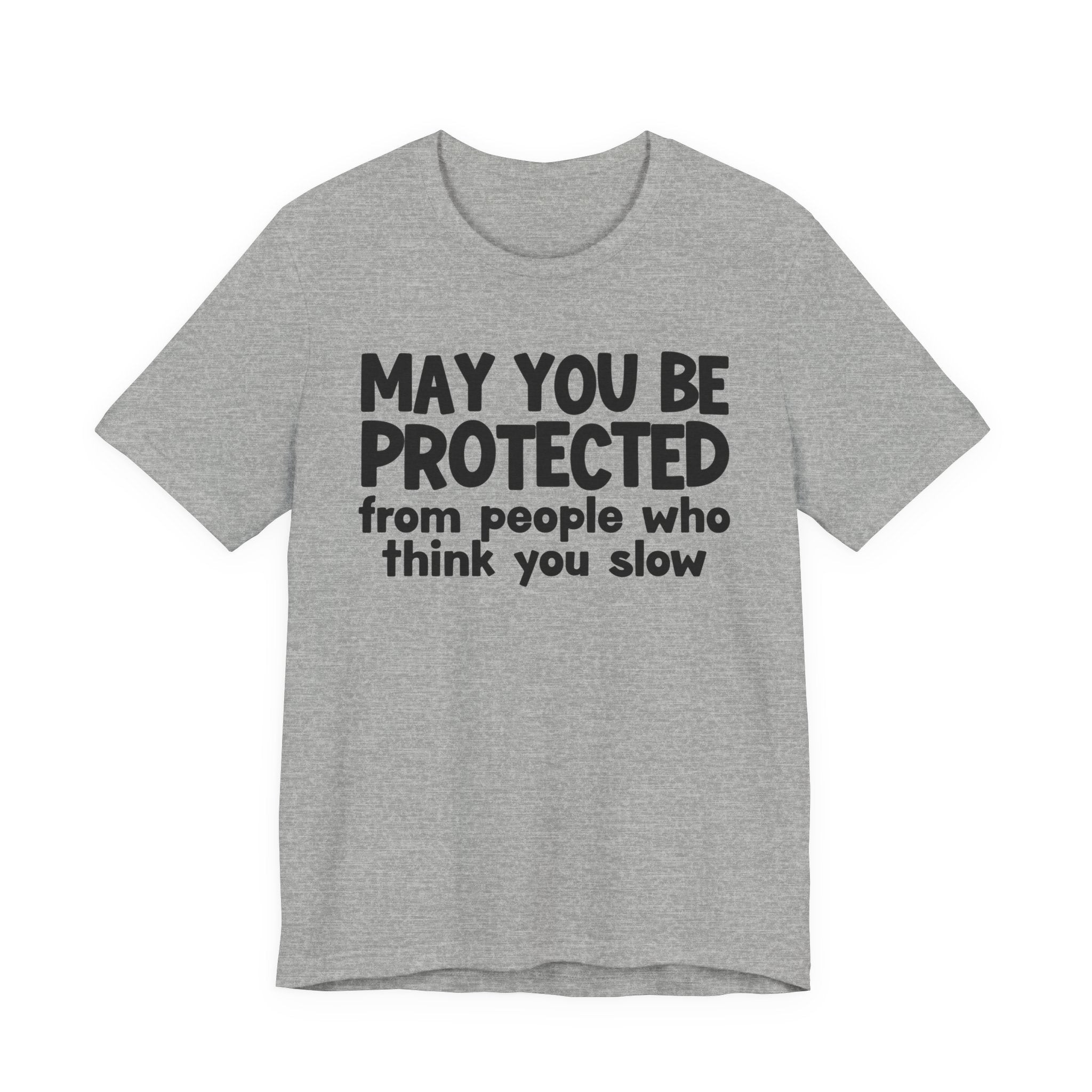 May You Be Protected From People Who Think You Slow — Funny Sarcastic Prayer Tee