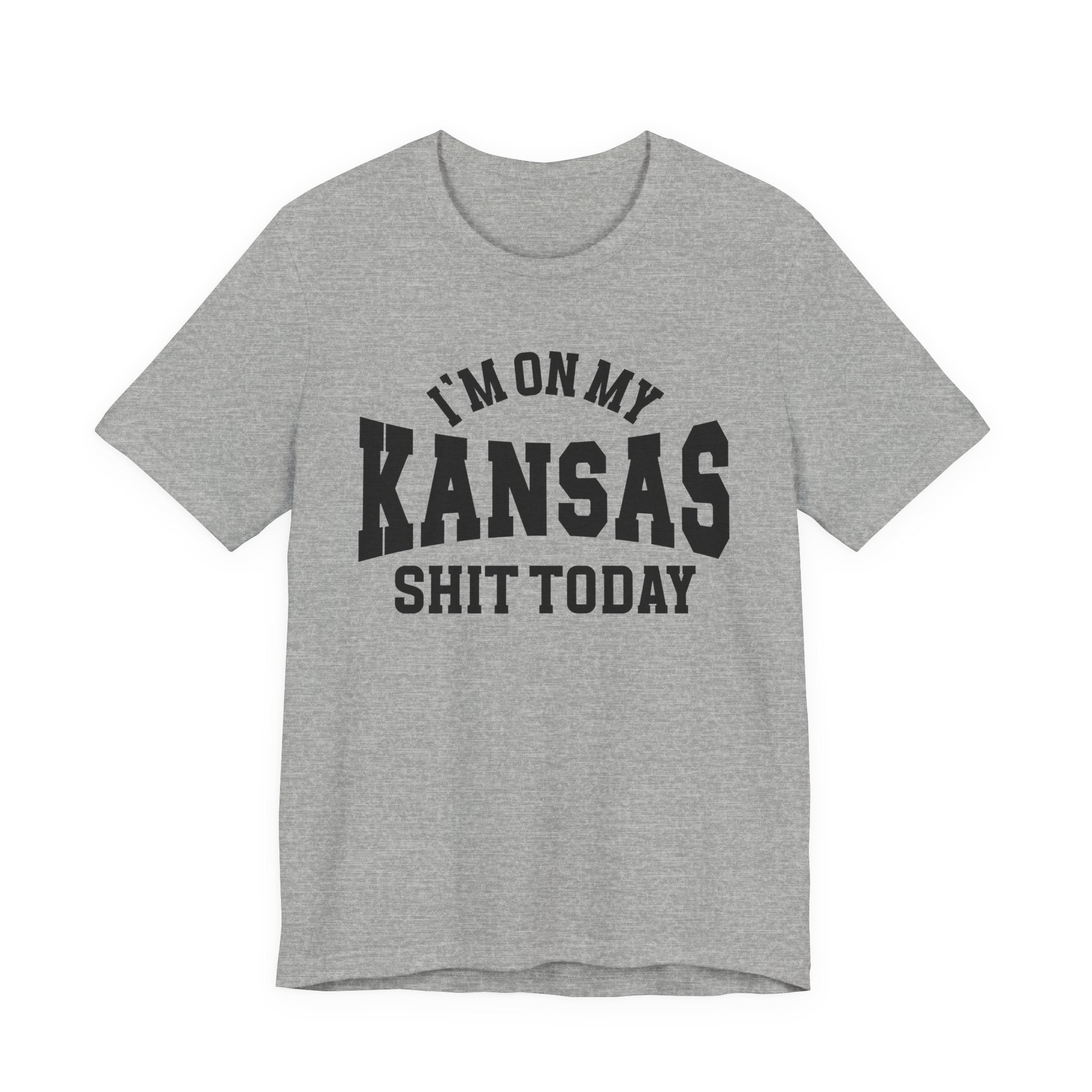 I'm On My Kansas Shit Today T-shirt