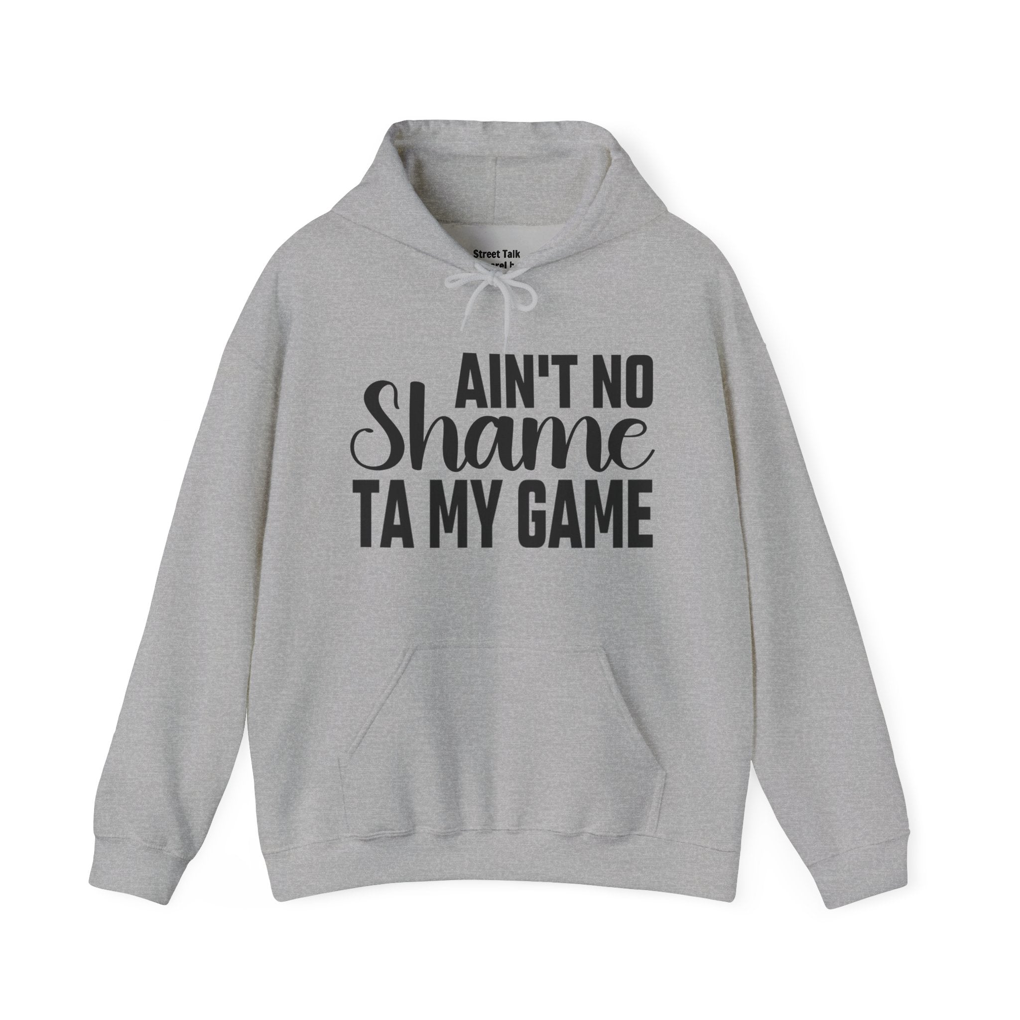 Ain't No Shame Ta My Game  Hoodie