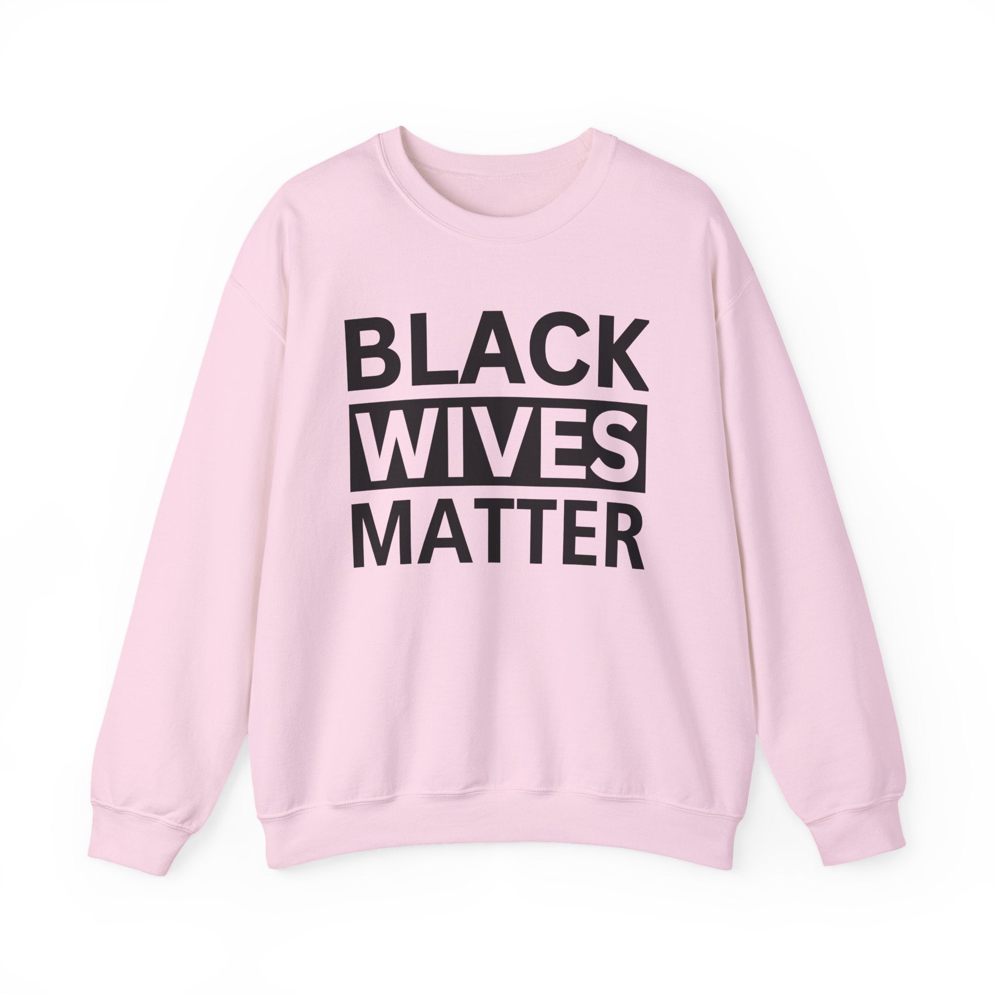 Black Wives Matter — Sweatshirt