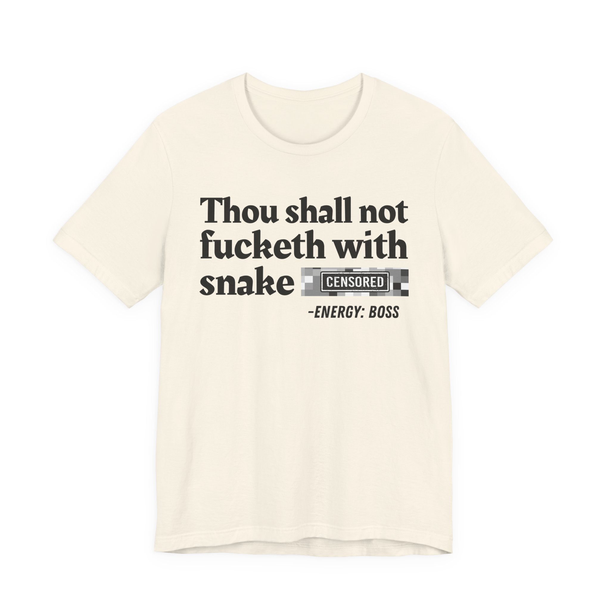 Thou Shall Not Fucketh With Snake Bitches — T-Shirt