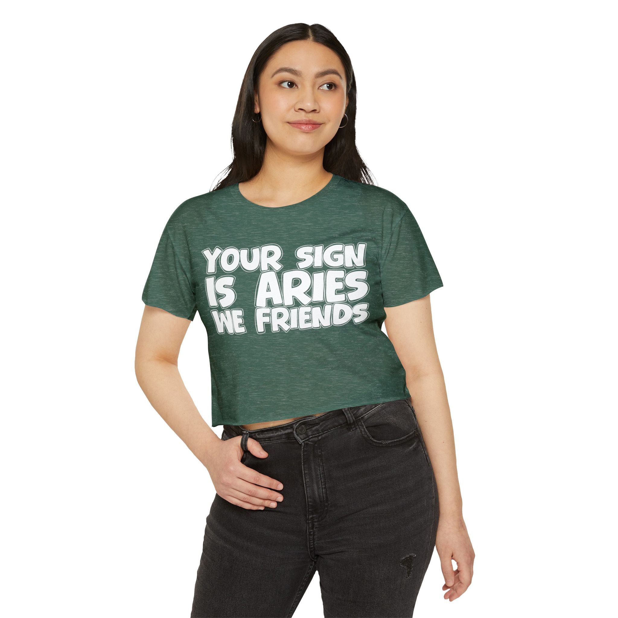 Your Sign Is Aries We Friends - Fun Zodiac Sign Crop Top