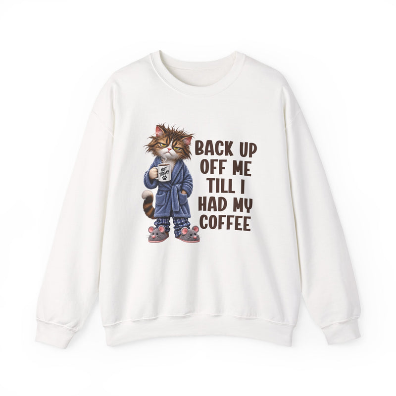 Back Up Off Me Till I Had My Coffee－Coffee Cat Graphic Sweatshirt
