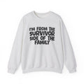 I'm From The Survivor Side of the Family — Funny Family Sweatshirt