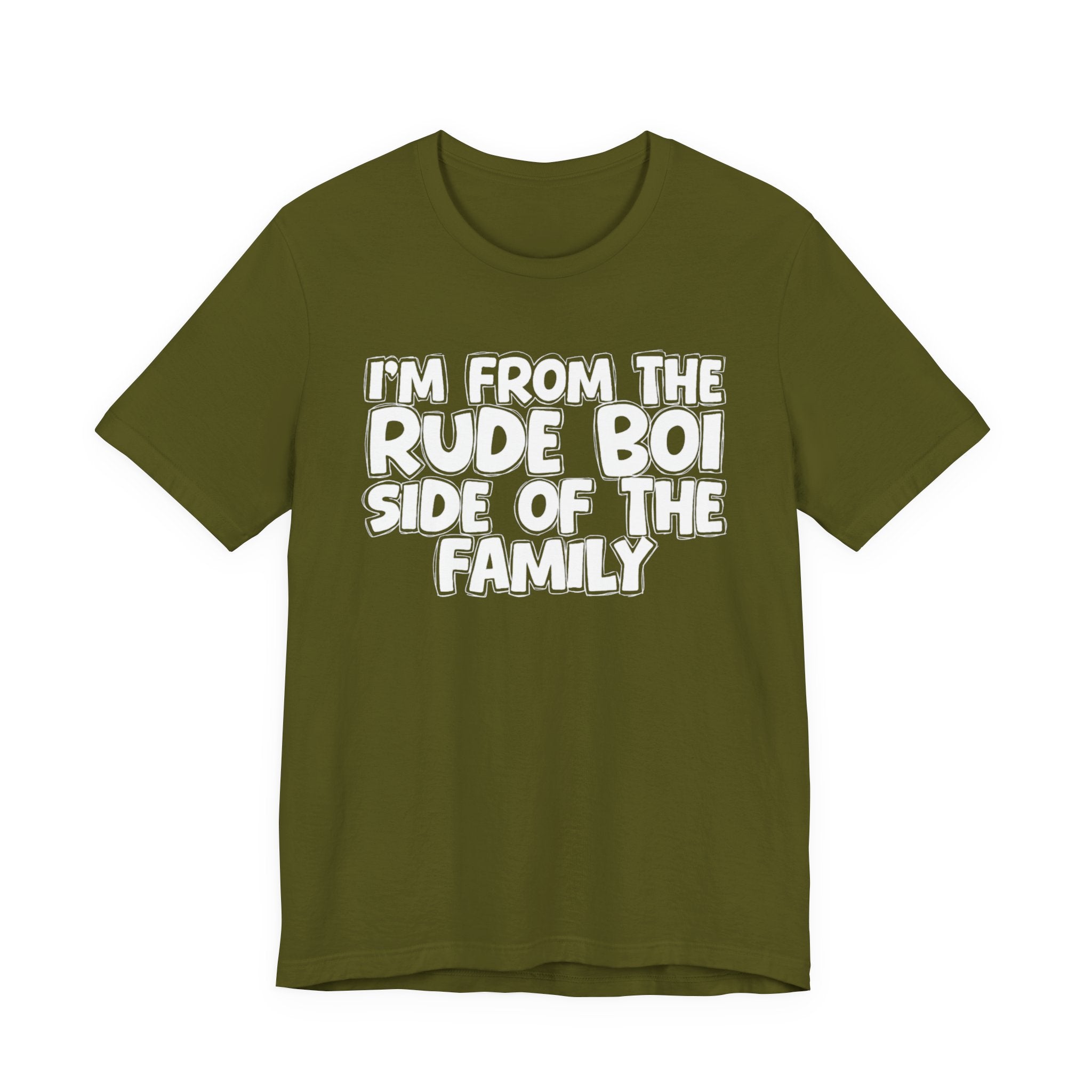 I'm From the Rude Boi Side of the Family - Funny Family Statement Tee