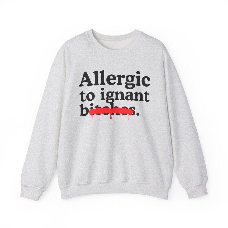 Allergic To Ignant Bitches