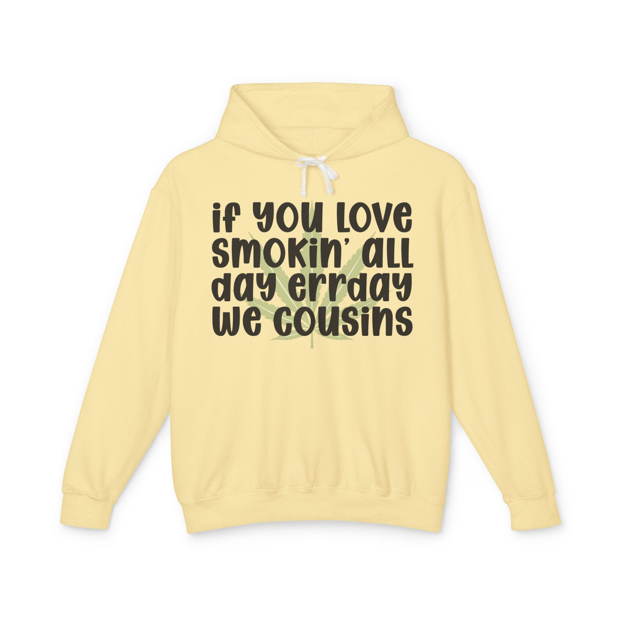 If You Love Smokin' All Day Err'day We Cousins - Hip-Hop Lovers Hoodie